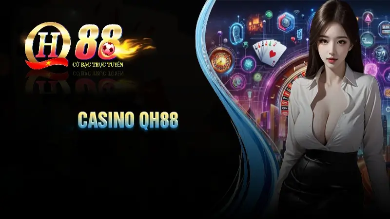 Sảnh Casino QH88 an toàn và chất lượng